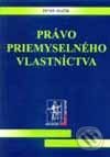 Právo priemyselného vlastníctva - Peter Vojčík, Wolters Kluwer (Iura Edition)