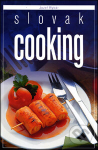 Kniha: Slovak Cooking (Autorský kolektív). Slovart, 2001 Kniha: Slovak Cooking (Autorský kolektív). Slovart, 2001