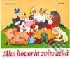 Kniha: Ako hovoria zvieratká (Adolf Dudek). Matys, 2001 Kniha: Ako hovoria zvieratká (Adolf Dudek). Matys, 2001