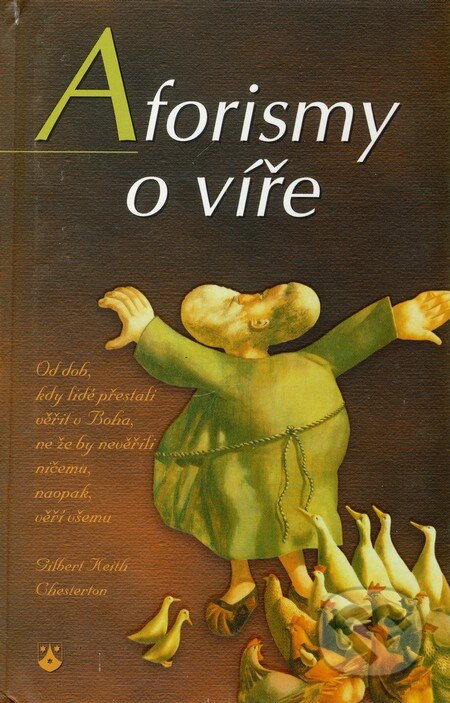 Kniha: Aforismy o víře (Autorský kolektiv). Karmelitánské nakladatelství, 2000 Kniha: Aforismy o víře (Autorský kolektiv). Karmelitánské nakladatelství, 2000
