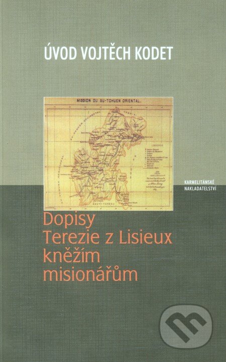 Kniha: Dopisy Terezie z Lisieux kněžím – misionářům (Vojtěch Kodet). Karmelitánské nakladatelství, 2001 Kniha: Dopisy Terezie z Lisieux kněžím – misionářům (Vojtěch Kodet). Karmelitánské nakladatelství, 2001