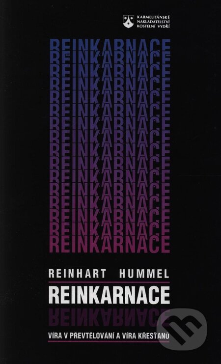 Kniha: Reinkarnace (Reinhart Hummel). Karmelitánské nakladatelství, 1997 Kniha: Reinkarnace (Reinhart Hummel). Karmelitánské nakladatelství, 1997