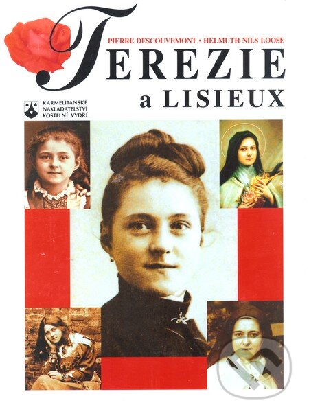 Kniha: Terezie a Lisieux (Pierre Descouvemont). Karmelitánské nakladatelství, 1997 Kniha: Terezie a Lisieux (Pierre Descouvemont). Karmelitánské nakladatelství, 1997
