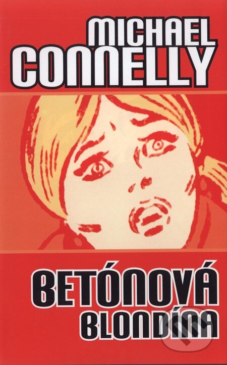Kniha: Betónová blondína (Michael Connelly). Slovart, 2001 Kniha: Betónová blondína (Michael Connelly). Slovart, 2001