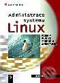 Kniha: Administrace systému Linux (Steve Shah). Grada, 2002 Kniha: Administrace systému Linux (Steve Shah). Grada, 2002