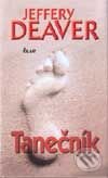 Kniha: Tanečník (Jeffery Deaver). Ikar, 2002 Kniha: Tanečník (Jeffery Deaver). Ikar, 2002