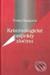 Kniha: Kriminologické aspekty zločinu (Yvetta Turayová). Wolters Kluwer (Iura Edition), 2001 Kniha: Kriminologické aspekty zločinu (Yvetta Turayová). Wolters Kluwer (Iura Edition), 2001