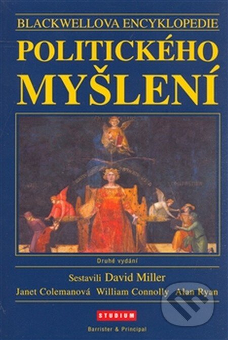 Kniha: Blackwellova encyklopedie politického myšlení (David Miller a kolektív). Barrister & Principal, 2000 Kniha: Blackwellova encyklopedie politického myšlení (David Miller a kolektív). Barrister & Principal, 2000