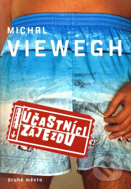 Kniha: Účastníci zájezdu (Michal Viewegh). Druhé město, 2006 Kniha: Účastníci zájezdu (Michal Viewegh). Druhé město, 2006