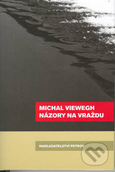 Kniha: Názory na vraždu (Michal Viewegh). Petrov, 2003 Kniha: Názory na vraždu (Michal Viewegh). Petrov, 2003