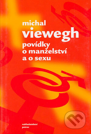 Kniha: Povídky o manželství a o sexu (Michal Viewegh). Petrov, 2003 Kniha: Povídky o manželství a o sexu (Michal Viewegh). Petrov, 2003
