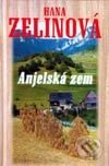 Kniha: Anjelská zem (Hana Zelinová). Slovenský spisovateľ, 2002 Kniha: Anjelská zem (Hana Zelinová). Slovenský spisovateľ, 2002