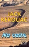 Kniha: Na ceste (Jack Kerouac). Slovenský spisovateľ, 2002 Kniha: Na ceste (Jack Kerouac). Slovenský spisovateľ, 2002