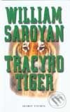 Kniha: Tracyho tiger (William Saroyan). Slovenský spisovateľ, 2002 Kniha: Tracyho tiger (William Saroyan). Slovenský spisovateľ, 2002