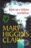 Kým sa s tebou rozlúčim - Mary Higgins Clark, Slovenský spisovateľ, 2002