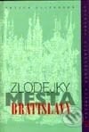 Zlodejky mesta Bratislavy - Kolektív autorov, Vydavateľstvo Matice slovenskej, 2001