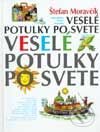 Kniha: Veselé potulky po svete (Štefan Moravčík). Vydavateľstvo Matice slovenskej, 2001 Kniha: Veselé potulky po svete (Štefan Moravčík). Vydavateľstvo Matice slovenskej, 2001