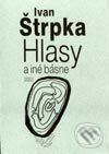Kniha: Hlasy a iné básne (Ivan Štrpka). Studňa, 2001 Kniha: Hlasy a iné básne (Ivan Štrpka). Studňa, 2001