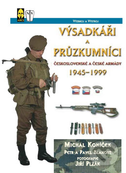 Kniha: Výsadkáři a průzkumníci československé a české armády 1945-1999 (Autorský kolektiv). Naše vojsko CZ, 2001 Kniha: Výsadkáři a průzkumníci československé a české armády 1945-1999 (Autorský kolektiv). Naše vojsko CZ, 2001