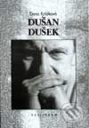 Kniha: Dušan Dušek (Dana Kršáková). Kalligram, 2002 Kniha: Dušan Dušek (Dana Kršáková). Kalligram, 2002