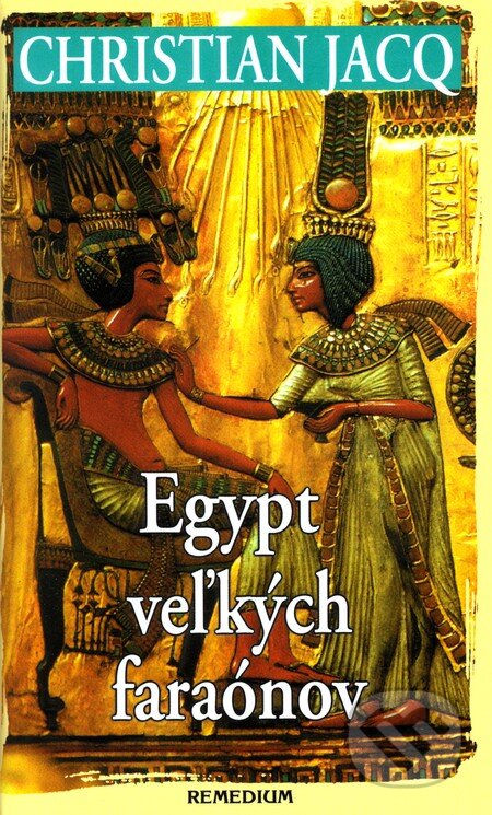 Kniha: Egypt veľkých faraónov (Christian Jacq), 2002 Kniha: Egypt veľkých faraónov (Christian Jacq), 2002