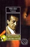 Kniha: Milovanie v husej koži (Miroslav Válek). Vydavateľstvo Spolku slovenských spisovateľov, 2001 Kniha: Milovanie v husej koži (Miroslav Válek). Vydavateľstvo Spolku slovenských spisovateľov, 2001