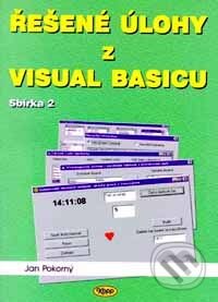Kniha: Řešené úlohy z Visual Basicu - Sbírka 2 (Jan Pokorný). Kopp, 1999 Kniha: Řešené úlohy z Visual Basicu - Sbírka 2 (Jan Pokorný). Kopp, 1999