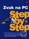 Kniha: Zvuk na PC - Step by step (Miloslav Kříž). Mobil Media, 2001 Kniha: Zvuk na PC - Step by step (Miloslav Kříž). Mobil Media, 2001