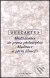 Kniha: Meditace o první filosofii - Meditationes de prima philosophia (René Descartes). OIKOYMENH, 2002 Kniha: Meditace o první filosofii - Meditationes de prima philosophia (René Descartes). OIKOYMENH, 2002