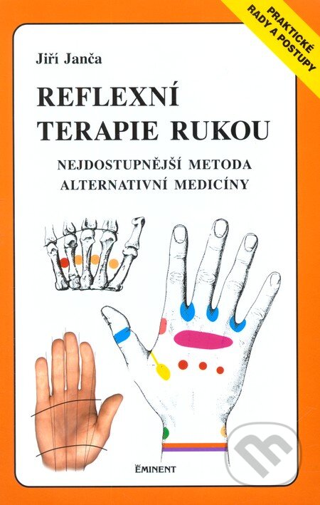 Kniha: Reflexní terapie rukou (Jiří Janča). Eminent, 2002 Kniha: Reflexní terapie rukou (Jiří Janča). Eminent, 2002