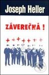 Kniha: Záverečná! (Joseph Heller). Slovart, 2002 Kniha: Záverečná! (Joseph Heller). Slovart, 2002