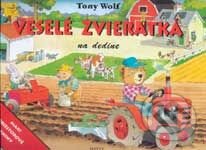Kniha: Veselé zvieratká na dedine (Tony Wolf). Matys, 2001 Kniha: Veselé zvieratká na dedine (Tony Wolf). Matys, 2001