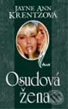 Kniha: Osudová žena (Jayne Ann Krentz). Ikar, 2002 Kniha: Osudová žena (Jayne Ann Krentz). Ikar, 2002