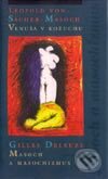 Kniha: Venuša v kožuchu - Masoch a masochizmus (Gilles Deleuze a Leopold von Sacher - Masoch). Marenčin PT, 2002 Kniha: Venuša v kožuchu - Masoch a masochizmus (Gilles Deleuze a Leopold von Sacher - Masoch). Marenčin PT, 2002