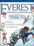 Kniha: Everest - Pokorenie najvyššej hory sveta (Autorský kolektiv). Slovart, 2002 Kniha: Everest - Pokorenie najvyššej hory sveta (Autorský kolektiv). Slovart, 2002