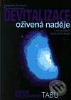 Kniha: Devitalizace - oživená naděje (Eva Joachimová a Radoslav Svoboda). Nakladatelství RE, 2002 Kniha: Devitalizace - oživená naděje (Eva Joachimová a Radoslav Svoboda). Nakladatelství RE, 2002