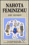 Kniha: Nahota feminizmu (Josef Hausmann). Reneco, 2002 Kniha: Nahota feminizmu (Josef Hausmann). Reneco, 2002