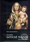 Kniha: Neznáme gotické madony na Slovensku (Mária Spoločníková). Mária Spoločníková, 2001 Kniha: Neznáme gotické madony na Slovensku (Mária Spoločníková). Mária Spoločníková, 2001