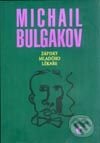 Kniha: Zápisky mladého lékaře (Michail Bulgakov). Havran Praha, 2001 Kniha: Zápisky mladého lékaře (Michail Bulgakov). Havran Praha, 2001