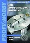 Kniha: Jak zmodernizovat koupelnu (Jan Tůma). Grada, 2002 Kniha: Jak zmodernizovat koupelnu (Jan Tůma). Grada, 2002