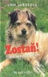 Kniha: Zostaň! Príbeh šteniatka Cézara (Lois Lowryová). Slovenské pedagogické nakladateľstvo - Mladé letá, 2002 Kniha: Zostaň! Príbeh šteniatka Cézara (Lois Lowryová). Slovenské pedagogické nakladateľstvo - Mladé letá, 2002