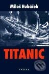 Kniha: Titanic (Miloš Hubáček), 2002 Kniha: Titanic (Miloš Hubáček), 2002