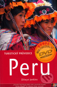 Peru - turistický průvodce + DVD - Dilwyn Jenkins, Jota, 2004