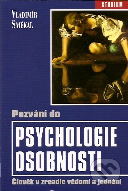 Kniha: Pozvání do psychologie osobnosti (Vladimír Smékal). Barrister & Principal, 2007 Kniha: Pozvání do psychologie osobnosti (Vladimír Smékal). Barrister & Principal, 2007