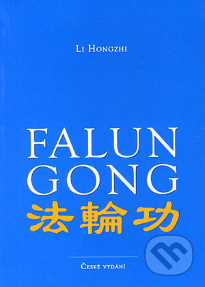 Kniha: Falun Gong (Li Hongzhi). Vodnář, 2006 Kniha: Falun Gong (Li Hongzhi). Vodnář, 2006