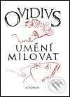 Kniha: Umění milovat (Publius Ovidius Naso). Academia, 2002 Kniha: Umění milovat (Publius Ovidius Naso). Academia, 2002