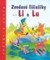 Kniha: Zvedavé lišiačiky Li a Lu (Małgorzata Strękowska-Zaremba). Junior, 2002 Kniha: Zvedavé lišiačiky Li a Lu (Małgorzata Strękowska-Zaremba). Junior, 2002