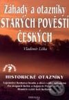 Kniha: Záhady a otazníky Starých pověstí českých (Vladimír Liška). Fontána, 2002 Kniha: Záhady a otazníky Starých pověstí českých (Vladimír Liška). Fontána, 2002
