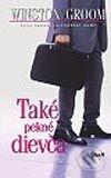 Kniha: Také pekné dievča (Winston Groom). Ikar, 2002 Kniha: Také pekné dievča (Winston Groom). Ikar, 2002