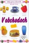 Kniha: V obchodoch Môj prvý slovník (Autorský kolektiv). Slovenské pedagogické nakladateľstvo - Mladé letá, 2002 Kniha: V obchodoch Môj prvý slovník (Autorský kolektiv). Slovenské pedagogické nakladateľstvo - Mladé letá, 2002